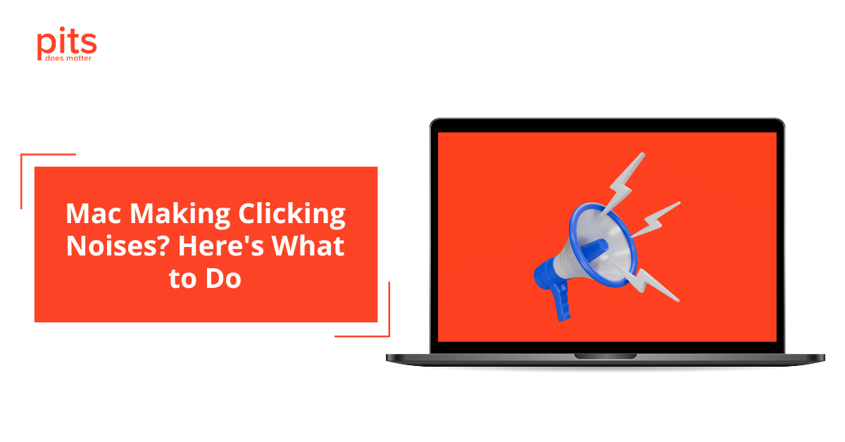 Mac Making Clicking Noise – Causes and Solutions