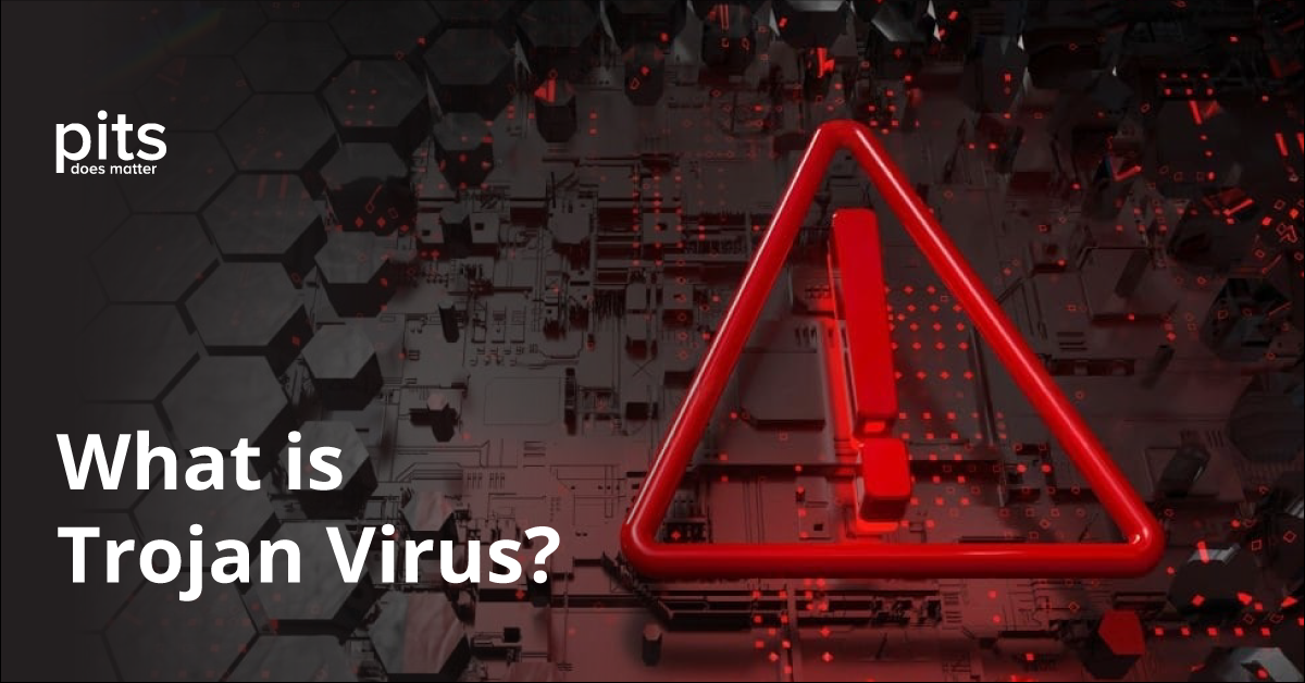 What is Trojan Virus
