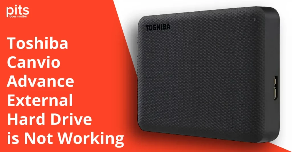 Toshiba External Hard Drive is not Working